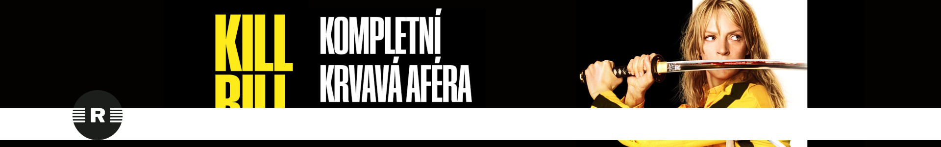 PREMIÉRA | KILL BILL | 17. 4. 